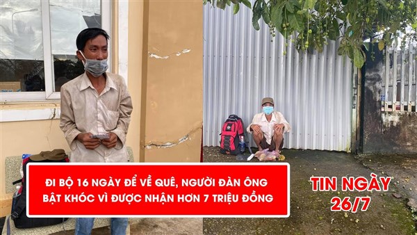 Người đàn ông đi bộ ròng rã 16 ngày về quê bật khóc khi được ủng hộ 7 triệu đồng